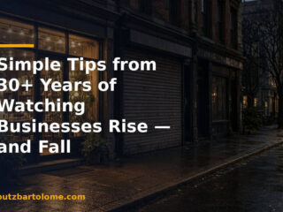 Simple Tips from 30+ Years of Watching Businesses Rise — and Fall