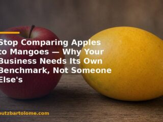 Stop Comparing Apples to Mangoes — Why Your Business Needs Its Own Benchmark, Not Someone Else’s