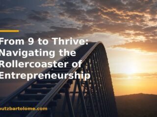 From 9 to Thrive: Navigating the Rollercoaster of Entrepreneurship