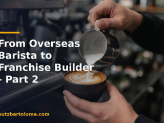 cover-13901-b From Overseas Barista to Franchise Builder - Part 2