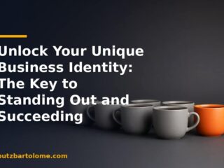 Unlock Your Unique Business Identity: The Key to Standing Out and Succeeding