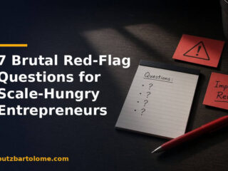 7 Brutal Red-Flag Questions for Scale-Hungry Entrepreneurs
